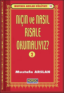 Niçin ve Nasıl Risale Okumalı? -2- (Mustafa Arslan Külliyatı -10)