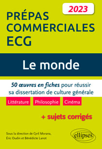 Le monde. 50 œuvres en fiches pour réussir sa dissertation de culture générale - Prépas commerciales ECG 2023
