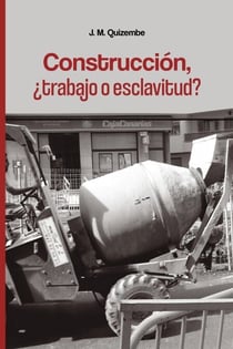 Construcción, ¿trabajo o esclavitud?