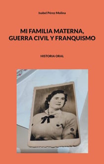 Mi familia materna, guerra civil y franquismo - HISTORIA ORAL