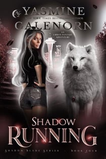 Shadow Running: An Urban Fantasy Adventure - Shadow Blade Series, #4