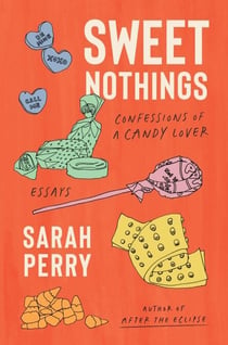 Sweet Nothings - Confessions of a Candy Lover