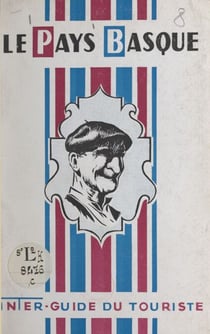 Le Pays basque - Guide officiel du groupement des syndicats d'initiatives du Pays basque