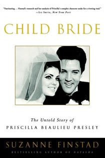 Child Bride - The Untold Story of Priscilla Beaulieu Presley