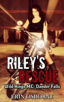 Riley's Rescue - Wild Kings MC: Dander Falls, #2