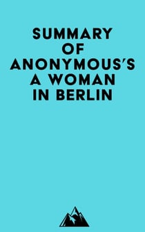Summary of Anonymous's A Woman in Berlin