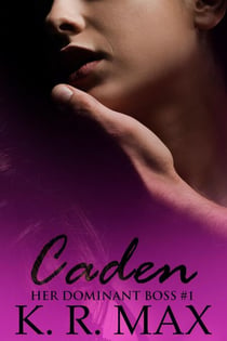 Caden - Her Dominant Boss, #1