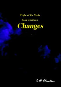 Changes - Flight of the Maita, #17