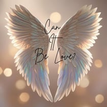 Can It Be Love?