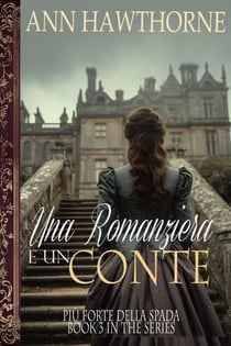 Una Romanziera e un Conte - Più Forte della Spada, #3