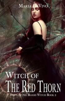 Witch of the Red Thorn - Dawn of the Blood Witch, #2