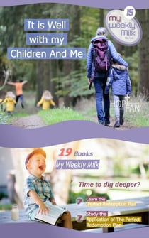It is Well With My Children and Me - My Weekly Milk, #15