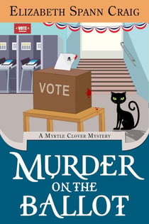 Murder on the Ballot - A Myrtle Clover Cozy Mystery, #17
