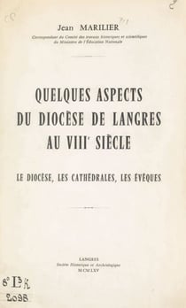 Quelques aspects du diocèse de Langres au VIIIe siècle - Le diocèse, les cathédrales, les évêques