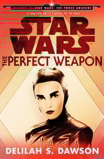 The Perfect Weapon (Star Wars) (Short Story) - Journey to Star Wars: The Force Awakens