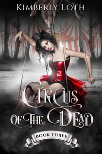 Circus of the Dead Book Three - Circus of the Dead, #3