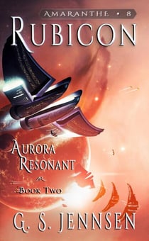 Rubicon (Aurora Resonant Book Two) - Amaranthe, #8