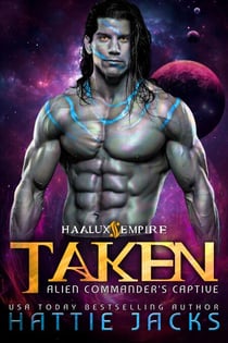 Taken: Alien Commander's Captive - Haalux Empire, #1