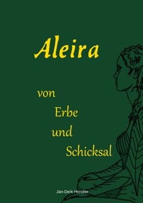 Aleira - von Erbe und Schicksal