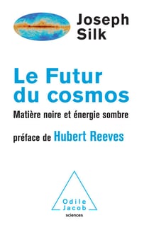 Le Futur du cosmos - Matière noire et énergie sombre