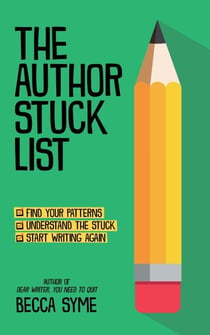 The Author Stuck List - Better-Faster Author Success, #1