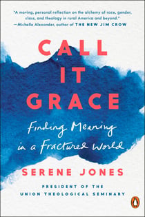 Call It Grace - Finding Meaning in a Fractured World