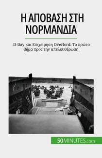 ? ap?ßas? st? ???µa?d?a - D-Day ?a? ?p??e???s? Overlord: ?? p??t? ß?µa p??? t?? ape?e?????s?