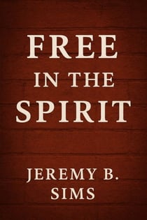 Free In the Spirit