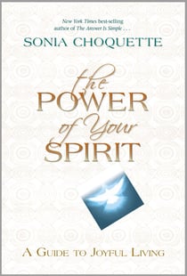 The Power of Your Spirit - A Guide to Joyful Living