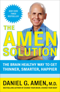 The Amen Solution - The Brain Healthy Way to Lose Weight and Keep It Off