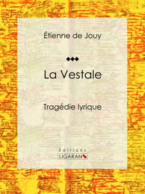La Vestale - Tragédie lyrique