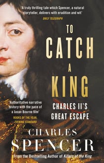 To Catch A King - Charles II's Great Escape