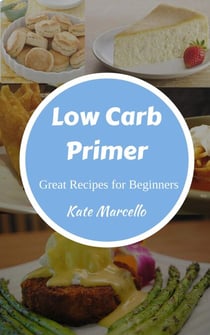 Low Carb Primer - Great Recipes for Beginners - Love Low Carb, #1