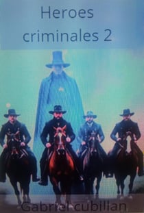 Heroes criminales 2 - Heroes criminales, #2