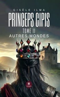 Princeps cipis - Tome 2 - Autres mondes