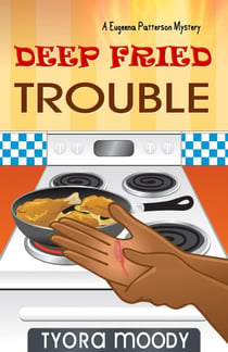 Deep Fried Trouble - Eugeena Patterson Mysteries, #1
