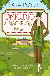 Omicidio a Blackburn Hall - Una Detective nell’Alta Società, #2