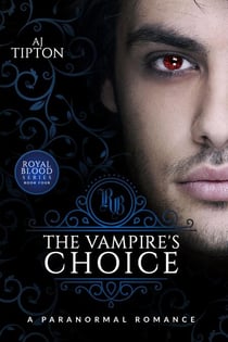 The Vampire's Choice: A Paranormal Romance - Royal Blood