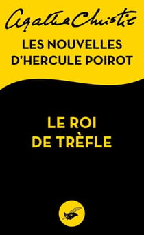 Le Roi de trèfle - Les nouvelles d'Hercule Poirot