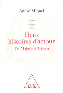 Deux Histoires d'amour - De Majnûn à Tristan