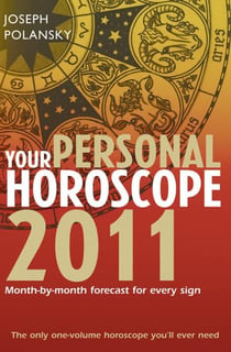 Your Personal Horoscope 2011 - Month-by-month Forecasts for Every Sign