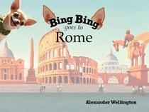 Bing Bing Goes to Rome - Bing Bing Goes to…