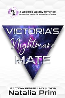 Victoria’s Nightmare Mate - Godless Galaxy