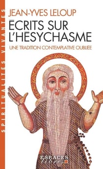 Écrits sur l'Hésychasme - une tradition contemplative oubliée