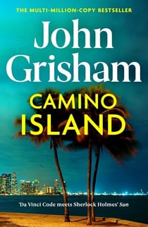 Camino Island - The sizzling crime thriller from the number 1 Sunday Times bestselling author