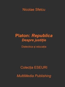 Platon, Republica: Despre justiție – Dialectica și educația