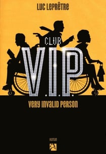 Club V.I.P. Very Invalid Person