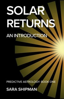 Solar Returns: An Introduction - Predictive Astrology, #1