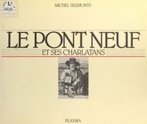 Le Pont Neuf et ses charlatans