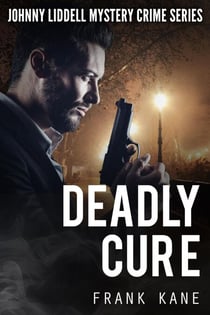 Deadly Cure: Johnny Liddell Mystery Crime Series - Mystery Crime Series, #3